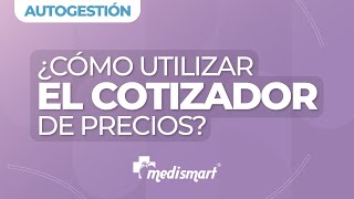 MediSmart  ¿Cómo utilizar el cotizador de precios [upl. by Secunda539]