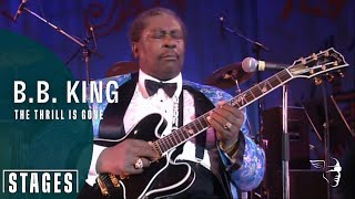 B B King  The Thrill Is Gone Live at Montreux 1993  Stages [upl. by Dannon]