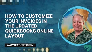 How to Customize Your Invoices in the Updated QuickBooks Online Layout [upl. by Eleonora463]