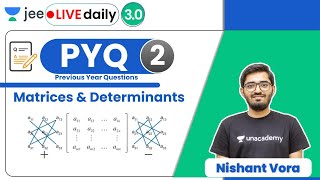 JEE Matrices amp Determinants PYQs  2  Unacademy JEE  JEE Maths  Nishant Vora [upl. by Esertap]