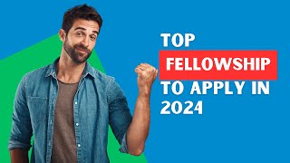 Top Fellowships To Apply in 2024  Apply Now [upl. by Grindlay838]