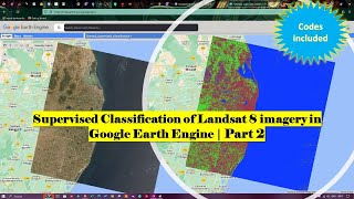 Supervised Classification of Landsat 8 imagery in Google Earth Engine  Part 2 [upl. by Sofie]