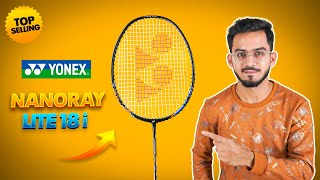 Yonex Nanoray Light 18i Racket Review Is It Still Worth Buying [upl. by Halden]