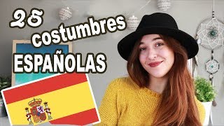 25 COSTUMBRES ESPAÑOLAS Atrapatusueño [upl. by Hurleigh624]