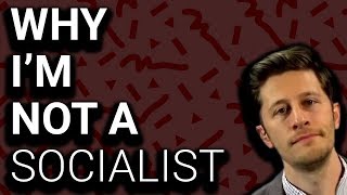 Why Im Not a Socialist [upl. by Inirt]