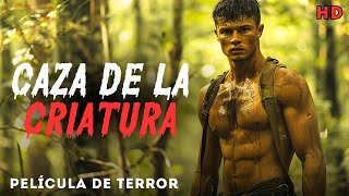 Caza de la criatura  La mejor pelicula de terror  Peliculas de terror completas en español [upl. by Sawyer246]