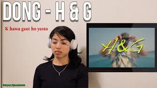 ISHTAR REACTS Dong  H amp G  Prod by Rohit Shakya   Official MV [upl. by Esoranna]