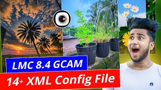 Best New LMC 84 GCAM 14 XML Config File  LMC Camera Setup A To Z Process [upl. by Lynnet]