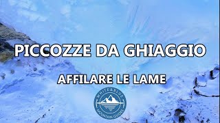 TUTORIAL ALPINISMO 19  Piccozze da ghiaccio affilare le lame [upl. by Ayiram]