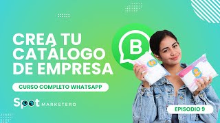 Crea tu Catálogo de productos en WhatsApp Business  CURSO COMPLETO  SPOTMARKETERO [upl. by Aimak]