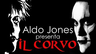 ALDO JONES presenta IL CORVO DOCUMENTARIO [upl. by Hyde]