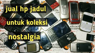 jual hp jadul  hp jadul untuk koleksi dan nostalgia  kolektor hp jadul [upl. by Dannel621]