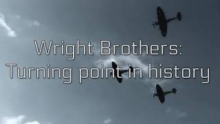 Wright Brothers Turning Point in History [upl. by Riocard]