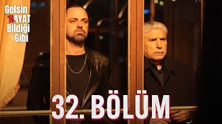 Gelsin Hayat Bildiği Gibi  32 Bölüm [upl. by Walley671]