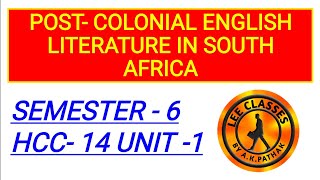 SEM6 POST COLONIAL LITERATURE IN ENGLISH IN SOUTH AFRICAhcc14vbuampbbmkuLearnEnglishEasilyAKPathak [upl. by Neerhtak]