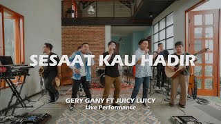 Gery Gany feat Juicy Luicy  Sesaat Kau Hadir Live Performance [upl. by Enyt875]