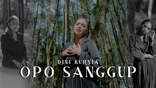 Dini Kurnia  OPO SANGGUP Official Music Video [upl. by Atiluap969]