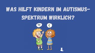 Was hilft Kindern im AutismusSpektrum wirklich Effektive Wirkfaktoren autism hilfen [upl. by Pacificia466]