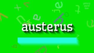 AUSTERUS  HOW TO PRONOUNCE AUSTERUS [upl. by Zach]