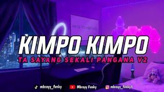 Dj Melvine Kimpo Kimpo X Ta Sayang Sekali Pangana V2 Viral Tik Tok🎶  MBROYY FVNKY [upl. by Lorianne28]