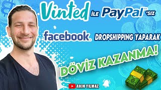 Vinted İle Paypalsız Facebook Dropshipping Yaparak Döviz Kazanma   İnternetten Para Kazanma [upl. by Velasco]