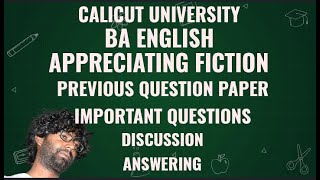 Appreciating Fiction Previous Question Paper  Important Questions  Discussion  BA English [upl. by Dorolisa]