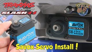 08 Traxxas Slash 4X4  Steering Upgrade Part 24  Savox SW1211SG Servo Install [upl. by Vivyanne]