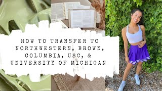 How To Transfer to a Top Ten University Northwestern Brown Columbia USC amp U Mich [upl. by Malti]