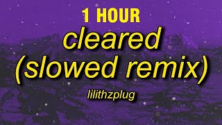 1 HOUR lilithzplug  cleared  remix slowed lyrics [upl. by Aohsoj744]