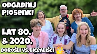 Odgadnij Piosenki lat 80 i 2020 Dorośli vs Licealiści 🤩 🤩 🤩  Dzikie Ucho [upl. by Lenwood865]