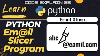 Learn Python  Email Slicer Program  Python Code Explain 26  python pythonprojects [upl. by Lenrad]