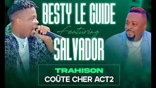 Besty le guide feat chouchou Salvador titre  la trahison coût cher act 2 [upl. by Enyamrahs]