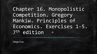 Chapter 16 Exercises 1 5 Monopolistic Competition Gregory Mankiw Principles of Economics [upl. by Azyl]