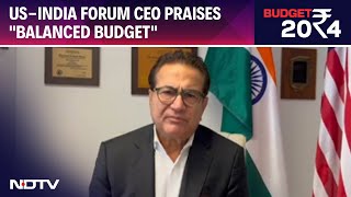 Union Budget 2024  USIndia Forum CEO Praises quotBalanced Budgetquot [upl. by Kho]