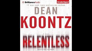 Full Audiobook RELENTLESS by Dean KoontzNarrated by Dan John Miller [upl. by Nabalas]