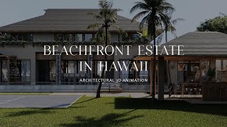 Beachfront Estate in Hawaii  Architectural 3D Animation [upl. by Tillion]