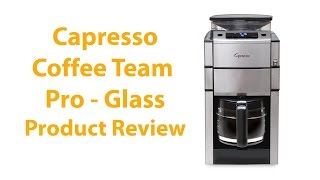 Capresso CoffeeTeam Pro 12Cup Coffee Maker Review [upl. by Donell860]