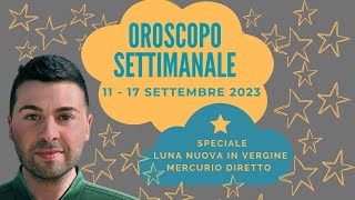 OROSCOPO della SETTIMANA 11  17 SETTEMBRE 2023 [upl. by Laved]