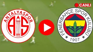 🔴CANLI ANTALYASPOR FENERBAHÇE TRENDYOL SÜPER LİGİ MAÇI CANLI İZLE EFOOTBALL [upl. by Susumu]