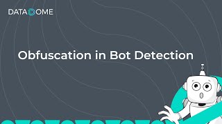 Obfuscation in Bot Detection  DataDome [upl. by Anwahsak]