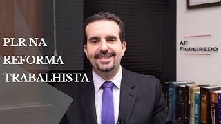 Reforma Trabalhista PLR 🔴 Alfredo Figueiredo Explica [upl. by Mattland]