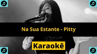 KARAOKÊ Na Sua Estante  Pitty [upl. by Llegna]