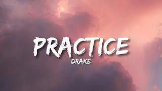 Drake  Practice Lyrics [upl. by Faustina]