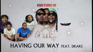 Migos Feat Drake  Having Our Way Official Audio REACTION [upl. by Atinrev]