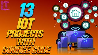 13 IOT Projects with Source Code  IOT Project Ideas for final Year [upl. by Abagael419]