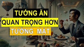 Vì sao cổ nhân nói “Tướng ăn quan trọng hơn Tướng mặt” [upl. by Kcitrap]