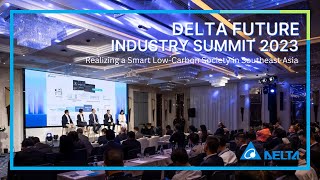 Highlights 2023 Delta Future Industry Summit Realizing a Smart LowCarbon Society in Southeast Asia [upl. by Detta]