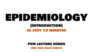 Epidemiology  Introduction  Lecture 1  PSM Community Medicine MEDVIDSMADESIMPLE [upl. by Ennovart]