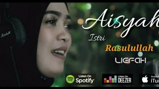 Aisyah Istri Rasulullah  Cover Liefah [upl. by Kwarteng]