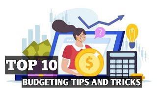 Top 10 Budgeting Tips and Tricks [upl. by Eytteb]